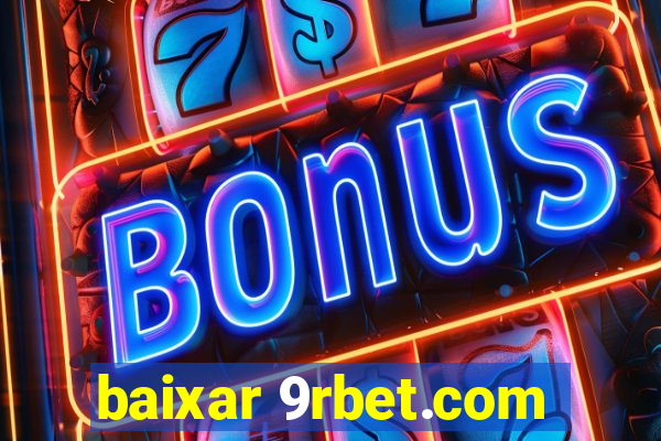 baixar 9rbet.com